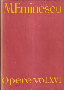 M. Eminescu - Opere, volumul 16: Corespondenta. Documentar. Cu reproduceri dupa manuscrise si documente