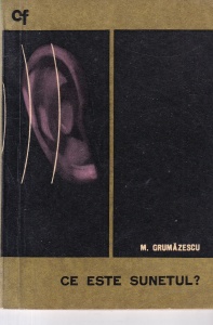 M. Grumazescu - Ce este sunetul?