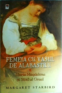 Margaret Starbird - Femeia cu vasul de albastru. Maria Magdalena si Sfantul Graal