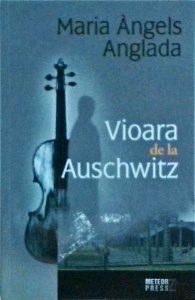 Maria Angels Anglada - Vioara de la Auschwitz
