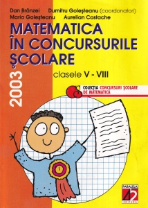 Maria Golesteanu, Aurelian Costache - Matematica in concursurile scolare. Clasele V - VIII
