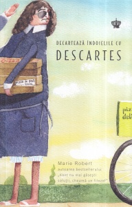 Marie Robert - Decarteaza indoielile cu Descartes