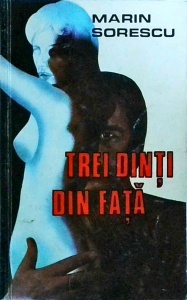Marin Sorescu - Trei dinti din fata (1993)