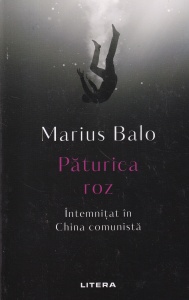 Marius Balo - Paturica roz. Intemnitat in China comunista