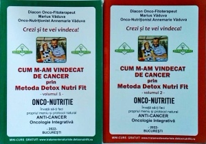Marius Vaduva, Annemarie Vaduva - Crezi si te vei vindeca! Cum m-am vindecat de cancer prin metoda Detox Nutri Fit, 2 volume