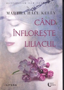 Martha Hall Kelly - Cand infloreste liliacul