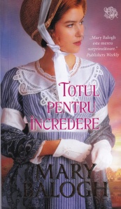 Mary Balogh - Totul pentru incredere