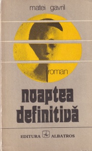 Matei Gavril - Noaptea definitiva