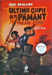 Max Brallier - Ultimii copii de pe pamant si parada zombi