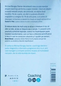 Michael Bungay Stanier - Coaching zi de zi. Spune mai putin, intreaba mai mult si schimba pentru totdeauna felul in care conduci - Img 2