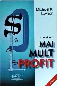 Michael K. Lawson - Cum sa faci mai mult profit