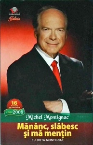 Michel Montignac - Mananc, slabesc si ma mentin. Cu dieta Montignac