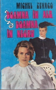 Michel Zevaco - Doamna in alb, doamna in negru