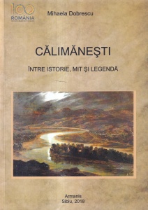 Mihaela Dobrescu - Calimanesti. Intre istorie, mit si legenda