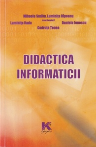 Mihaela Suditu, Luminita Rapeanu, Luminita Radu, Codruta Tenea, Daniela Ionescu - Didactica informaticii
