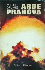 Mihail Drumes - Arde Prahova