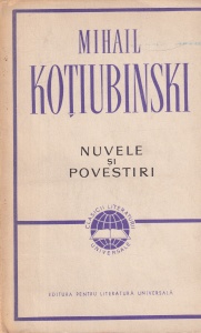 Mihail Kotiubinski - Nuvele si povestiri