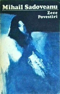 Mihail Sadoveanu - Zece povestiri