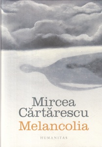 Mircea Cartarescu - Melancolia (2019)
