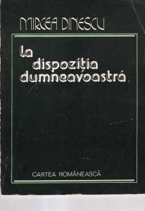 Mircea Dinescu - La dispozitia dumneavoastra