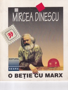 Mircea Dinescu - O betie cu Marx