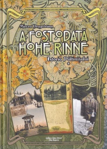 Mircea Dragoteanu - A fost odata Hohe Rinne. Istoria Paltinisului