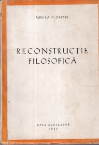 Mircea Florian - Reconstructie filosofica (1944)
