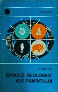 Mircea Ilie - Epocile geologice ale Pamantului