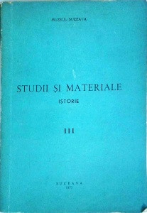 Muzeul Suceava. Studii si Materiale. Istorie, volumul 3