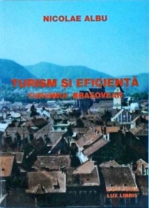 Nicolae Albu - Turism si eficienta. Turismul brasovean