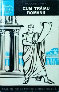Nicolae Lascu - Cum traiau Romanii