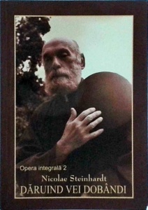Nicolae Steinhardt - Opera integrala, volumul 2: Daruind vei dobandi