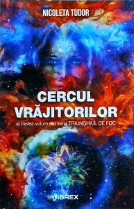 Nicoleta Tudor - Triunghiul de foc. Cercul vrajitorilor, volumul 3