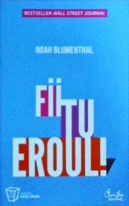 Noah Blumenthal - Fii tu eroul!