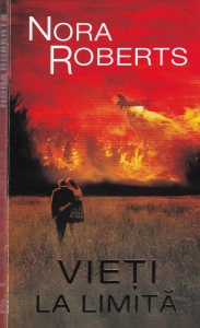 Nora Roberts - Vieti la limita, volumul 1
