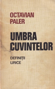Octavian Paler - Umbra cuvintelor
