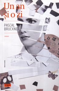 Pascal Bruckner - Un an si o zi