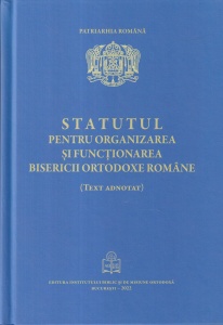 Patriarhia Romana - Statutul pentru organizarea si functionarea Bisericii Ortodoxe Romane (text adnotat)