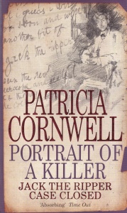 Patricia Cornwell - Portrait of a Killer. Jack the Ripper Case Closed