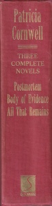 Patricia Cornwell - Three Complete Novels. Postmortem. Body of evidence. All thar remains