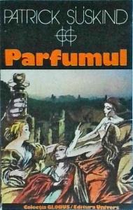 Patrick Suskind - Parfumul (1989)