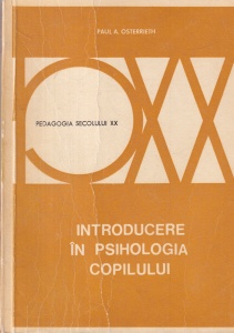 Paul A. Osterrieth - Introducere in psihologia copilului