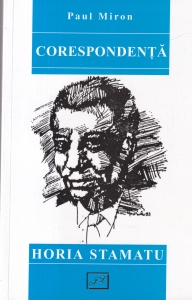 Paul Miron - In corespondenta cu Horia Stamatu
