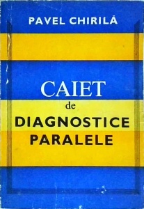 Pavel Chirila - Caiet de diagnostice paralele