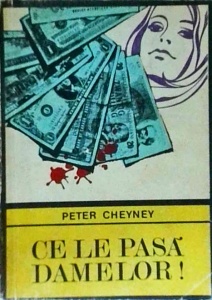 Peter Cheyney - Ce le pasa damelor!