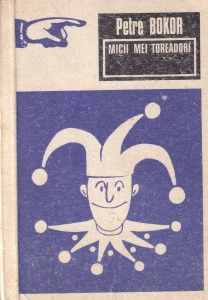 Petre Bokor - Micii mei toreadori