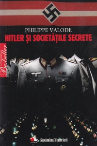 Philippe Valode - Hitler si societatile secrete