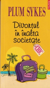 Plum Sykes - Divortul in inalta societate