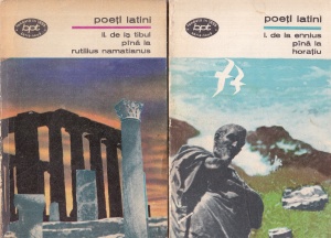Poeti latini. De la Ennius pana la Horatiu. De la Tibul pana la Rutilius Namatianus, 2 volume