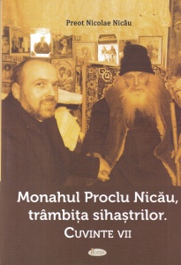 Preot Nicolae Nicau - Monahul Proclu Nicau, trambita sihastrilor. Cuvinte vii